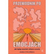 Przewodnik po emocjach wyd.2: Jak lepiej rozumieć własne uczucia - 00494b02176ks.jpg