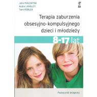 Terapia zaburzenia obsesyjno-kompulsyjnego dzieci i młodzieży Podręcznik terapeuty (wyd. 2022) - 09706a04864ks.jpg