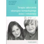 Terapia zaburzenia obsesyjno-kompulsyjnego dzieci i młodzieży. Poradnik pacjenta (wyd. 2022) - 09707a04864ks.jpg