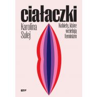 Ciałaczki Kobiety, które wcielają feminizm - 09850a00149ks.jpg