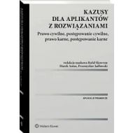 Kazusy dla aplikantów z rozwiązaniami: Prawo cywilne, postępowanie cywilne, prawo karne, postępowani - 10880b01549ks.jpg