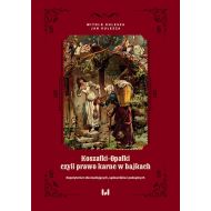 Koszałki-opałki, czyli prawo karne w bajkach: Repetytorium dla studiujących, sądowników i podsądnych - 12160b01475ks.jpg