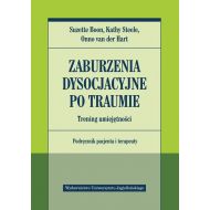 Zaburzenia dysocjacyjne po traumie: Trening umiejętności Podręcznik pacjenta i terapeuty - 12263301615ks.jpg