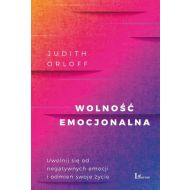 Wolność emocjonalna: Uwolnij się od negatywnych emocji i odmień swoje życie - 12600601597ks.jpg