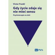 Gdy życie zdaje się nie mieć sensu. Psychoterapia na dziś - 13775b00100ks.jpg