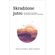 Skradzione jutro: Jak zrozumieć i leczyć kobiety wykorzystywane seksualnie w dzieciństwie - 14094301041ks.jpg