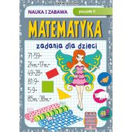 Matematyka Zadania dla dzieci Poziom II: Nauka i zabawa - 14458902944ks.jpg