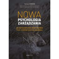 Nowa psychologia zarządzania: Jak błyskawicznie zmotywować tych, którym chce się najmniej - 14485901427ks.jpg