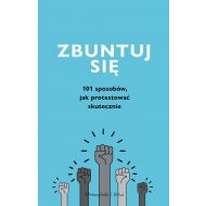 Zbuntuj się!: Jak protestować skutecznie - 14790102370ks.jpg