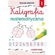 Kaligrafia matematyczna 1: Ładnie piszę - 15036702944ks.jpg