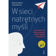 W sieci natrętnych myśli. Jak uwolnić się od bezustannej walki z lękiem i niepokojem (wyd. 2024) - 15057b04864ks.jpg