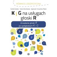 K i G na usługach głoski R: Utrwalanie głoski R po spółgłoskach K i G - 15113504036ks.jpg