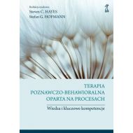 Terapia poznawczo-behawioralna oparta na procesach: Wiedza i kluczowe kompetencje - 15282404864ks.jpg