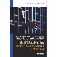 Następstwa braku bezpieczeństwa w pracy resocjalizacyjnej z nieletnimi - 15580701644ks.jpg