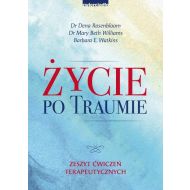 Życie po traumie: Zeszyt ćwiczeń terapeutycznych - 15918502494ks.jpg