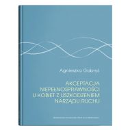 Akceptacja niepełnosprawności u kobiet z uszkodzeniem narządu ruchu - 15928600201ks.jpg