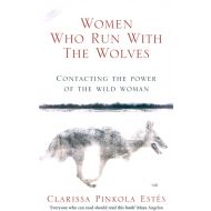 Women Who Run With The Wolves: Contacting the Power of the Wild Woman - 16891604505ks.jpg