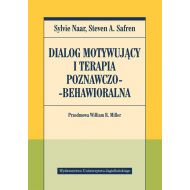 Dialog motywujący i terapia poznawczo-behawioralna: Przedmowa William R. Miller - 17224001615ks.jpg