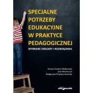 Specjalne potrzeby edukacyjne w praktyce pedagogicznej Wybrane obszary i rozwiązania - 17664701499ks.jpg