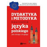 Dydaktyka i metodyka nauczania języka polskiego jako obcego i drugiego - 17767000100ks.jpg