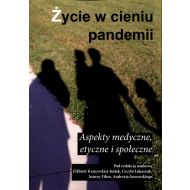 Życie w cieniu pandemii: Aspekty medyczne, etyczne i społeczne - 17870003143ks.jpg