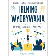 Trening wygrywania: Jak wygrywać w życiu, w biznesie i w sporcie? - 17893501427ks.jpg