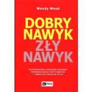 Dobry nawyk, zły nawyk: Potwierdzone naukowo sposoby wprowadzania pozytywnych i trwałych zmian w życiu - 18052100100ks.jpg