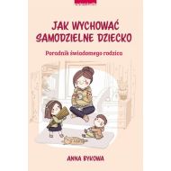 Jak wychować samodzielne dziecko: Poradnik świadomego rodzica - 18391102494ks.jpg