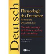 Phraseologie des Deutschen für polnische Deutschlernende: Niemiecka frazeologia dla Polaków uczących się języka niemieckiego - 18462500100ks.jpg