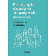 Praca w zespołach diagnostyczno-terapeutycznych: Teraźniejszość a przyszłość - 18790300100ks.jpg