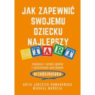 Jak zapewnić swojemu dziecku najlepszy start: Edukacja i rozwój zgodny z naturalnymi potrzebami przedszkolaka - 19060501049ks.jpg