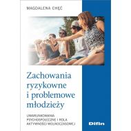 Zachowania ryzykowne i problemowe młodzieży: Uwarunkowania psychospołeczne i rola aktywności wolnoczasowej - 19064901644ks.jpg