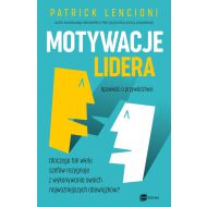 Motywacje lidera: Dlaczego tak wielu szefów rezygnuje z wykonywania swoich najważniejszych obowiązków? - 19413701597ks.jpg