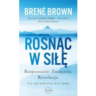 Rosnąc w siłę: Rozpoznanie. Zmagania. Rewolucja. Trzy etapy podnoszenia się po upadku. - 19413801597ks.jpg