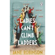 Ladies Can’t Climb Ladders: The Pioneering Adventures of the First Professional Women - 19456204505ks.jpg