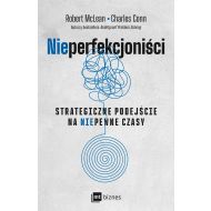 Nieperfekcjoniści: Strategiczne podejście na niepewne czasyNIEPERFEKCJONIŚCI. Strategiczne podejście na niepewne czasy - 19733b01597ks.jpg