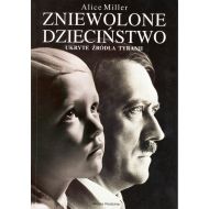 Zniewolone dzieciństwo: Ukryte źródła tyranii - 22056a01350ks.jpg