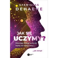 Jak się uczymy?: Dlaczego mózgi uczą się lepiej niż komputery... jak dotąd - 22139202843ks.jpg