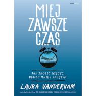 Miej zawsze czas: Jak zrobić więcej, będąc mniej zajętym - 22186401427ks.jpg