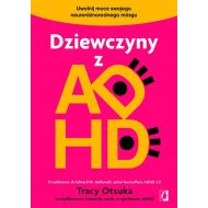 Dziewczyny z ADHD: Uwolnij moce swojego neuroróżnorodnego mózgu - 22196b02562ks.jpg