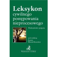 Leksykon cywilnego postępowania nieprocesowego Podstawowe pojęcia - 22349600106ks.jpg