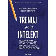 Trenuj swój intelekt: Rozwiń pamięć, koncentrację, kreatywność i uważność w 31 dni - 22810401427ks.jpg