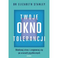 Twoje okno tolerancji: Okiełznaj stres i zregeneruj się po urazach psychicznych - 22947901427ks.jpg