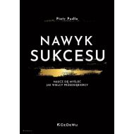 Nawyk sukcesu. Naucz się myśleć jak wielcy przedsiębiorcy - 22986002077ks.jpg