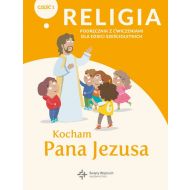 Religia Kocham Pana Jezusa Część 1 Podręcznik z ćwiczeniami dla dzieci sześcioletnich: Przedszkole - 22998601405ks.jpg