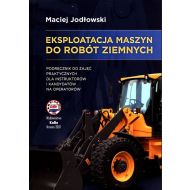 Eksploatacja maszyn do robót ziemnych: Podręcznik do zajęć praktycznych dla instruktorów i kandydatów na operatorów - 23016801808ks.jpg