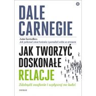 Jak tworzyć doskonałe relacje Zdobądź zaufanie i wpływaj na ludzi - 23093701427ks.jpg