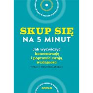 Skup się na 5 minut! Jak wyćwiczyć koncentrację i poprawić swoją wydajność - 23116201427ks.jpg