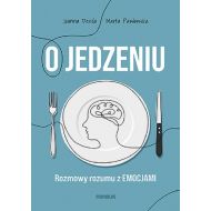 Jedzenie emocjonalne i inne podjadania Jak poprawić swoje relacje z jedzeniem - 23116501427ks.jpg