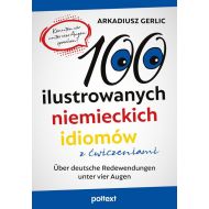 100 ilustrowanych niemieckich idiomów z ćwiczeniami: Über deutsche Redewendungen unter vier Augen - 23185901597ks.jpg